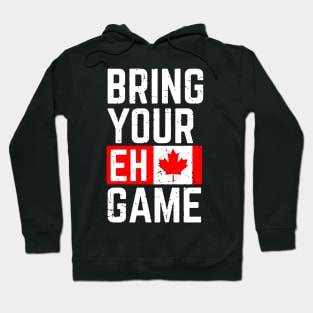 Bring Your Eh Game Hoodie